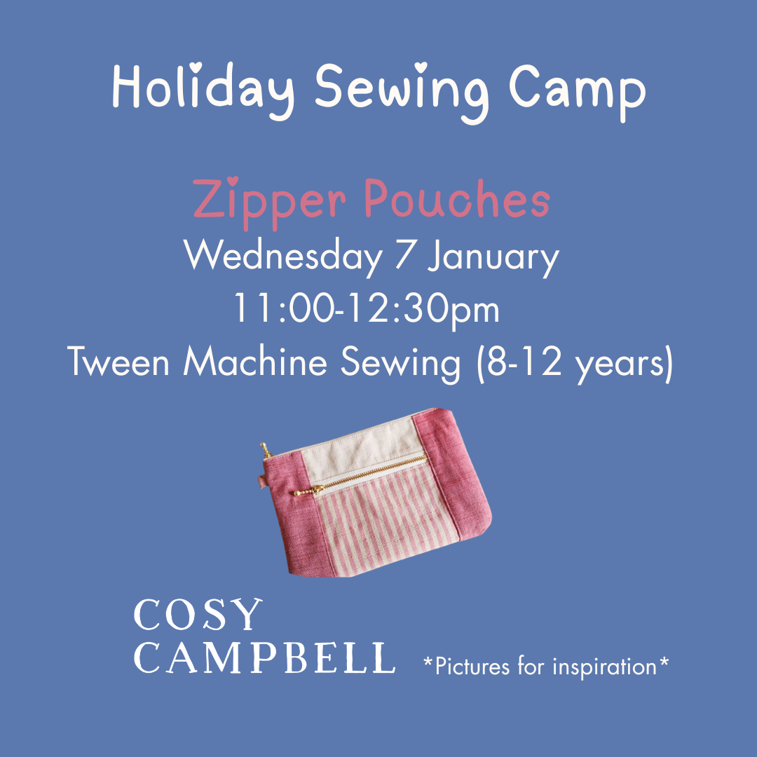 TWEEN Zipper Pouches - Wednesday 7 January 11:00-12:30pm