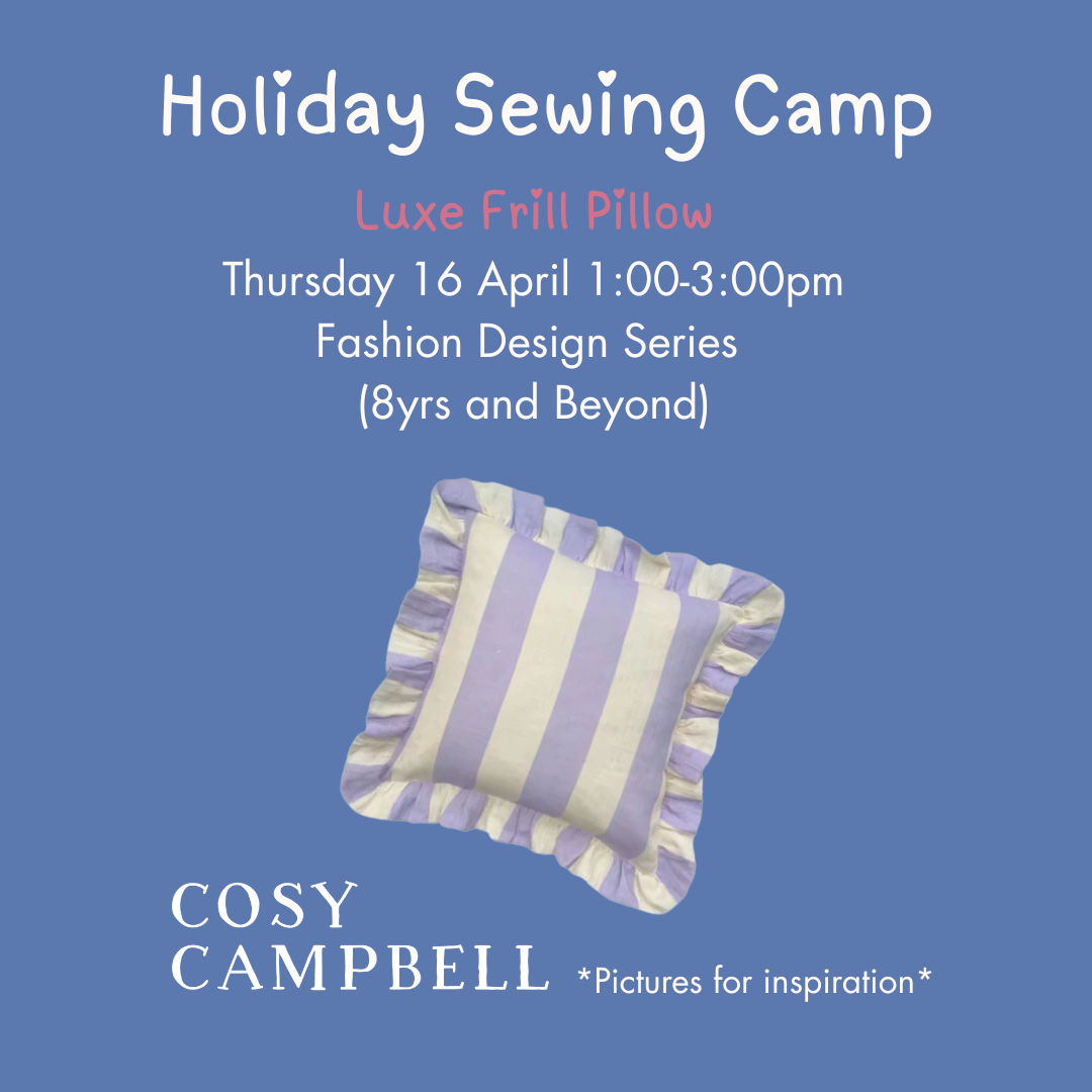 FASHION DESIGN SERIES (8+yrs) - Luxe Frill Pillow - Thursday 16 April 1:00-3:00pm