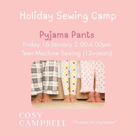TEEN - Pyjama Pants - Friday 16 January 2:00-4:00pm