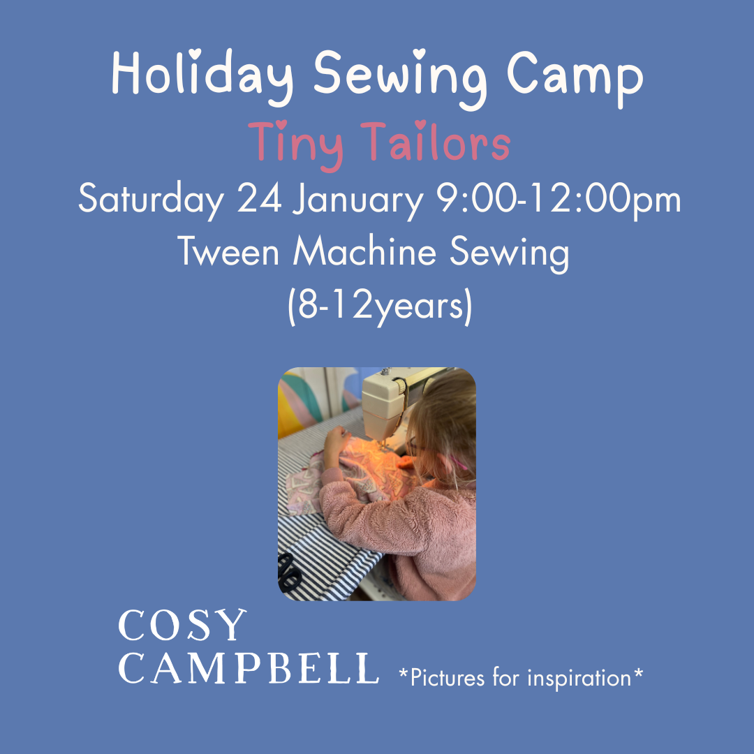 TWEEN - Tiny Tailors - Saturday 24 January 9:00-12:00pm