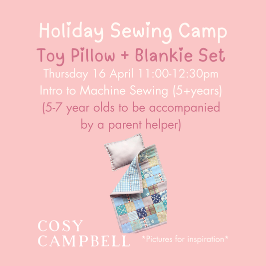 INTRO TO MACHINE SEWING (5+yrs) - Toy Pillow + Blankie Set - Thursday 16 April 11:00-12:30pm