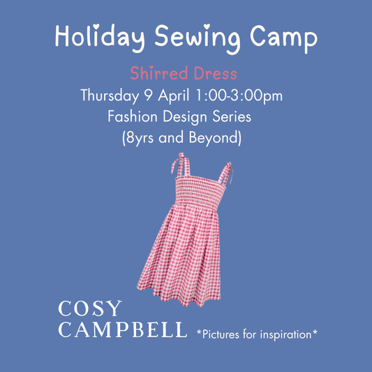 FASHION DESIGN SERIES (8+yrs) - Shirred Dress - Thursday 9 April 1:00-3:00pm