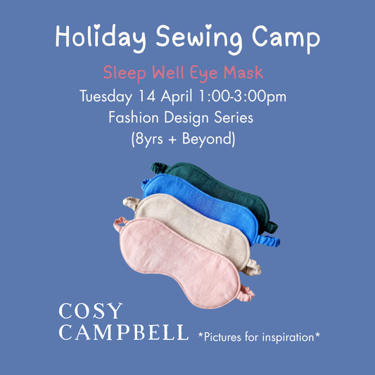 FASHION DESIGN SERIES (8+yrs) - Sleep Well Eye Mask - Tuesday 14 April 1:00-3:00pm